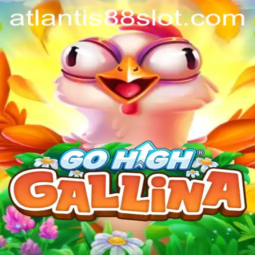 Exploring the Enchanting World of GoHighGallina: An Atlantis88 Adventure